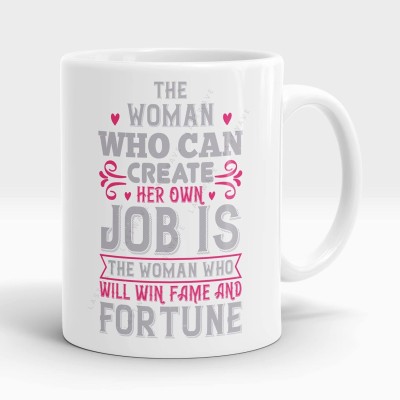 He woman who can create her own job is the woman who willCeramic Coffee Ceramic Coffee Mug(325 ml)