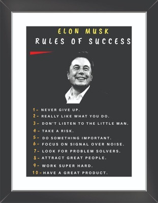 Elon Musk Success Motivational Quotes Wall Poster With Framed For Home And office Décor Print on Special I-Very Paper (Size 13.5 Inch X 10.5 Inch, Synthetic Wood Framed) Photographic Paper(13.5 inch X 10.5 inch, Framed)