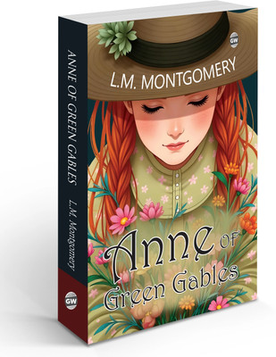 Anne of Green Gables (Paperback) : Must read English Novel, Timeless Story of Imagination & Friendship, Novel by L.M. Montgomery(Paperback, L. M. Montgomery)