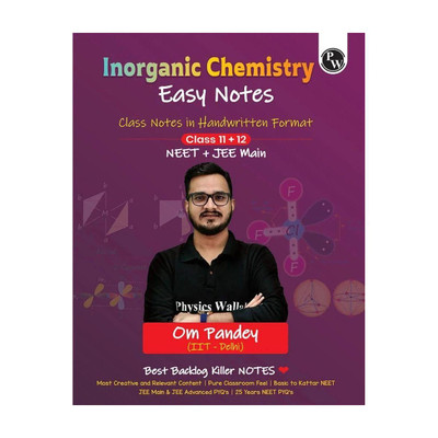 Pw Neet Easy Handwritten Notes Inorganic Chemistry for Neet & Jee Main by Om Pandey | Chapterwise and Topicwise Questions(Hindi, Paperback, Pandey Om)
