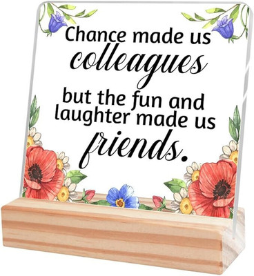 BS AMOR Colleague Appreciation Gifts for Coworker Clear Desk Sign Decor Decorative Showpiece  -  12.5 cm(Polyvinyl Chloride, Wood, Clear)