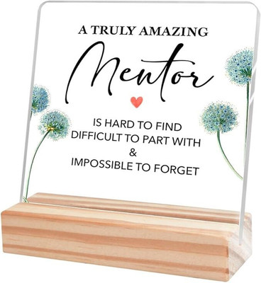 BS AMOR Mentors Appreciation Gifts for Coworker - Motivational Quote Clear Desk Sign Decorative Showpiece  -  12.5 cm(Polyvinyl Chloride, Wood, Clear)