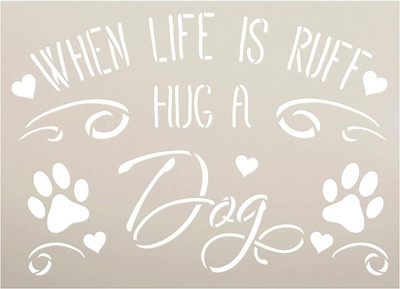 Devasya Crafts Life is Ruff - Hug a Dog Stencil | DIY Pet Lover Home Decor | Craft & Paint Wood Sign | Reusable Mylar Template | Cursive Script Paw Print Gift Size (9 inches x 6.5 inches) Stencil(Pack of 1, Art Stencils) Devasya Crafts Life is Ruff - Hug a Dog Stencil | DIY Pet Lover Home Decor | Craft & Paint Wood Sign | Reusable Mylar Template | Cursive Script Paw Print Gift Size (9 inches x 6.5 inches) Stencil(Pack of 1, Art Stencils)