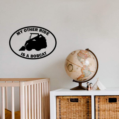 SnappyVinyl 29 cm My Other Ride Bobcat Machine Self Adhesive Sticker(Pack of 1)