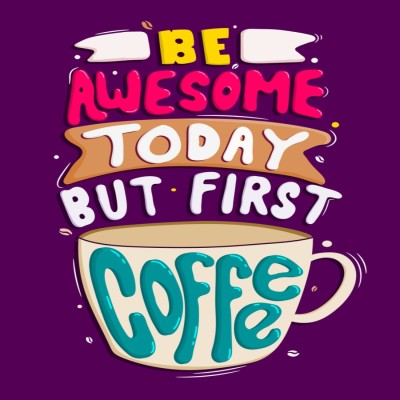 komstec 8 inch Be Awesome Today But First Coffee Poster Wall Art for Home Decor 8x8 Inch Self Adhesive Sticker(Pack of 1)