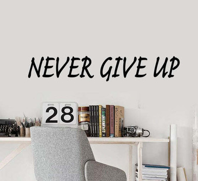 SnappyVinyl 55 cm Never Give Up Self Adhesive Sticker(Pack of 1)