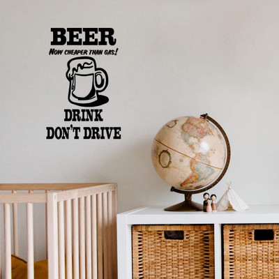 Xskin 29 cm Beer Don't Drive Funny Wall Decals, Wall Sticker Easy to Apply and Remove, 29cm Self Adhesive Sticker(Pack of 1)