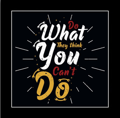 komstec 8 inch Do What They Think You Can't Do Frame Defy Expectations Home Frame 8x8 Inch Self Adhesive Sticker(Pack of 1)