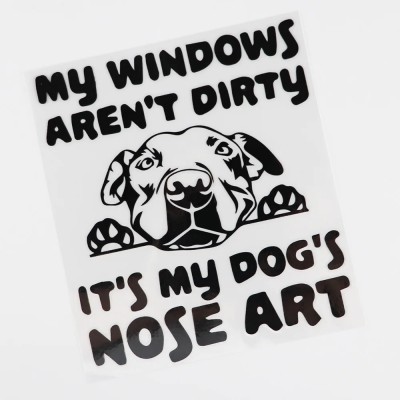 SnappyVinyl 26 cm My Windows Aren't Dirty It's My Dog's Self Adhesive Sticker(Pack of 1)