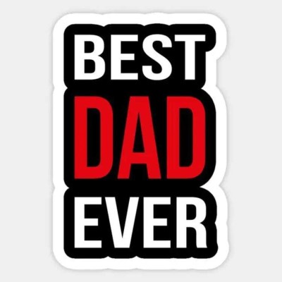 Dua 5 inch Best dad ever poster Reusable Sticker(Pack of 1)