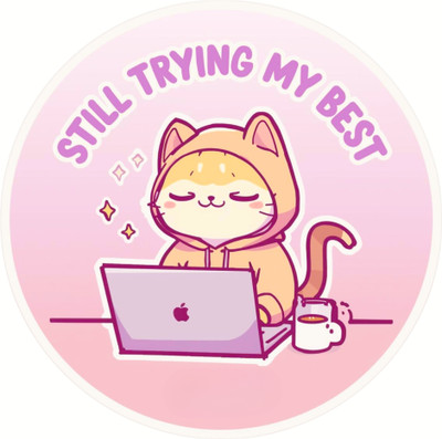 STIXY 12 cm Waterproof Cute Cat Sticker – Still Trying My Best Design Self Adhesive Sticker(Pack of 1)