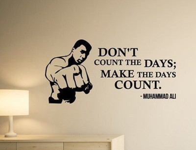 SnappyVinyl 75 cm Don't Count The Days Make The Days Count Ali Quote Wall Self Adhesive Sticker(Pack of 1)