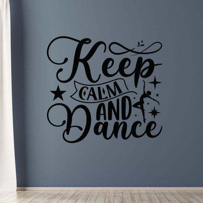 SnappyVinyl 33 cm Calm And Dance Phrase Dancing Self Adhesive Sticker(Pack of 1)