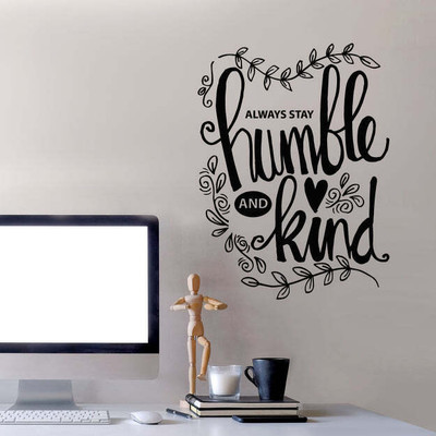 SnappyVinyl 33 cm Always Stay Humble Kind People Words Self Adhesive Sticker(Pack of 1)