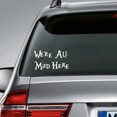 SnappyVinyl 17 cm We're All Mad Here white Self Adhesive Sticker(Pack of 1)