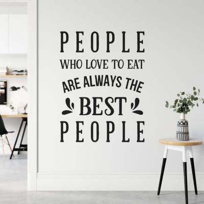 Xskin 52 cm People Who Love To Eat Are Always Self Adhesive Sticker(Pack of 1)