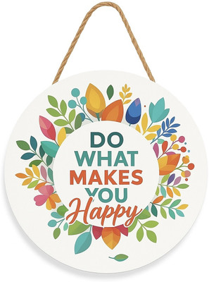Tiny Shiny Do What Makes You Happpy Decorative Wall Art Mdf Wooden Hanger For Living Room(Multicolor)