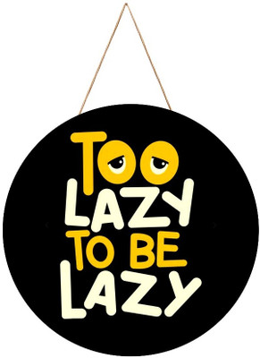 Giftkartt TOO LAZY TO BE LAZY Wall Hanging Decor Quotes Wall Décor (22 cm X 30 cm)(Multicolor)