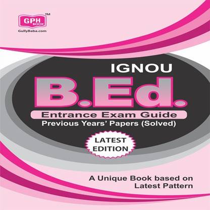 B Ed Entrance Guide Book Ignou Help Book For B Ed Entrance Guide In English Medium Buy B Ed Entrance Guide Book Ignou Help Book For B Ed Entrance Guide In English Medium By Gph Panel