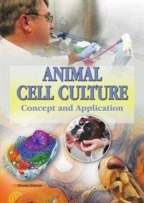 Animal cell culture concept and application: Buy Animal cell culture  concept and application by Shweta Sharma at Low Price in India |  