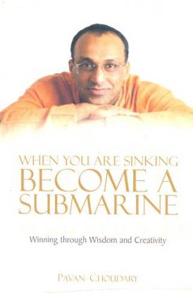 When You are Sinking Become a Submarine