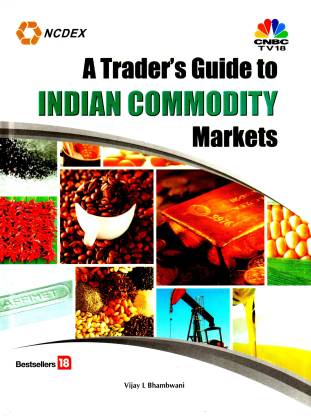 A Trader'S Guide to Indian Commodities Market (All New)