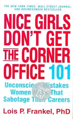 Nice Girls Don't Get the Corner Office: Buy Nice Girls Don't Get the Corner  Office by Frankel Lois P. at Low Price in India 