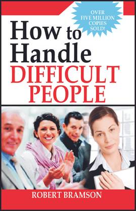 How To Handle Difficult People?: Buy How To Handle Difficult People? By  Robert Bramson At Low Price In India | Flipkart.com