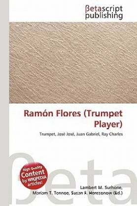 Ramon Flores (Trumpet Player): Buy Ramon Flores (Trumpet Player) by unknown  at Low Price in India 