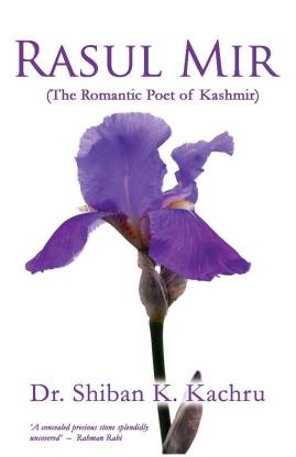 Rasul Mir  - The Romantic Poet of Kashmir