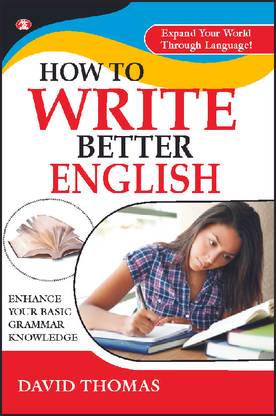 How To Write Better English: Buy How To Write Better English By David  Thomas At Low Price In India | Flipkart.com