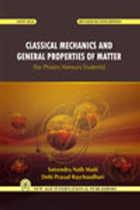 Classical Mechanics & General Properties of Matter 2nd Edition 2nd