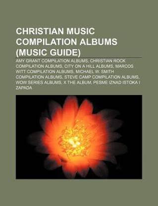 Christian Music Compilation Albums Music Guide Buy Christian Music Compilation Albums Music Guide By Source Wikipedia At Low Price In India Flipkart Com