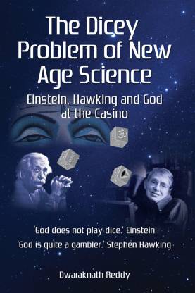 The Dicey Problem of New Age Science  - Einstein, Hawking and God at the Casino