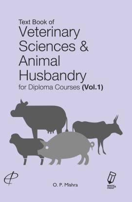 Textbook of Veterinary Sciences & Animal Husbandry For Diploma Courses  (Vol. 1): Buy Textbook of Veterinary Sciences & Animal Husbandry For Diploma  Courses (Vol. 1) by O. P. Mishra at Low Price