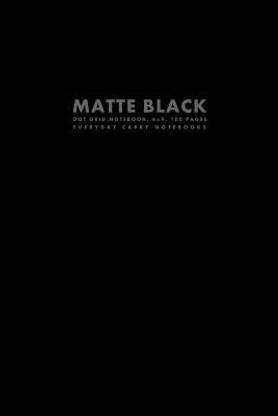 Matte Black Dot Grid Notebook 6x9 100 Pages Buy Matte Black Dot Grid Notebook 6x9 100 Pages By Everyday Carry Notebooks At Low Price In India Flipkart Com