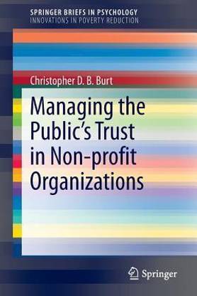Managing The Public's Trust In Non-Profit Organizations: Buy Managing The  Public's Trust In Non-Profit Organizations By Burt Christopher D.b. At Low  Price In India | Flipkart.com