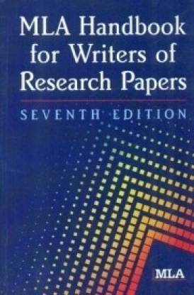 MLA Handbook for Writers Of Research Papers 7th  Edition