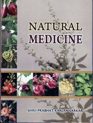 Natural Medicine by Shrii Prabhat Ranjan Sarkar