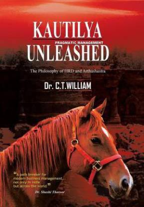 Kautilya Unleashed  - The Philosophy of HRD and Arthashastra