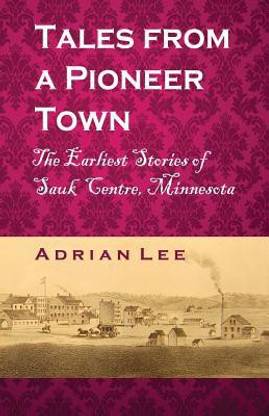 Tales From A Pioneer Town