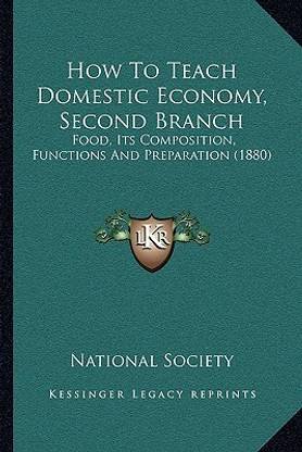 How To Teach Domestic Economy, Second Branch: Buy How To Teach Domestic  Economy, Second Branch By National Society At Low Price In India |  Flipkart.com