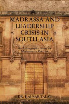 Madrassa and Leadership Crisis in South Asia