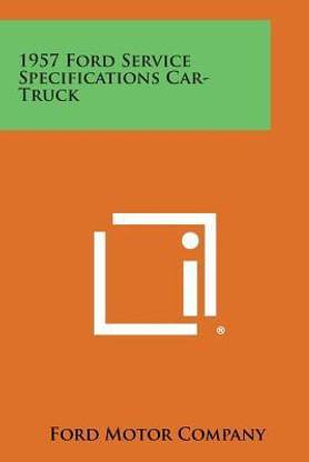 1957 Ford Service Specifications Car-Truck