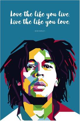 Bob Marley Live The Life You Love Quote Poster Paper Print Music Posters In India Buy Art Film Design Movie Music Nature And Educational Paintings Wallpapers At Flipkart Com Bob Marley Live The Life You Love Quote Poster Paper Print Music Posters In India Buy Art Film Design Movie Music Nature And Educational Paintings Wallpapers At Flipkart Com
