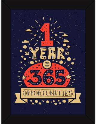 Posters For Room And Office 1 Year 365 Opportunities Framed Quotes For Daily Motivation Fine Art Print Quotes Motivation Posters In India Buy Art Film Design Movie Posters For Room And Office 1 Year 365 Opportunities Framed Quotes For Daily Motivation Fine Art Print Quotes Motivation Posters In India Buy Art Film Design Movie