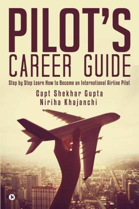 Pilot's Career Guide  - Step by Step Learn How to Become an International Airline Pilot