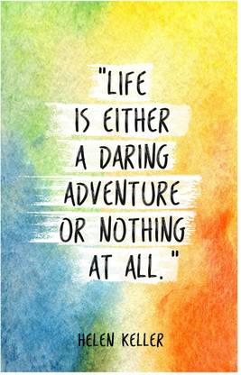 Life Is Either A Daring Adventure Or Nothing At All Quote Poster 18 Inch X 12 Inch Paper Print Art Paintings Decorative Educational Personalities Quotes Motivation Posters In India