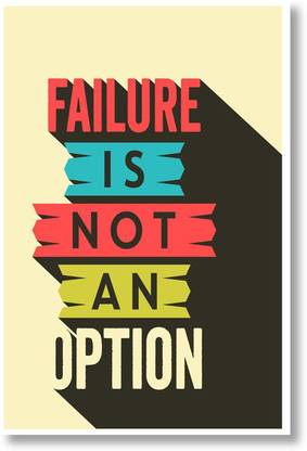 FAILURE IS NOT AN OPTION Paper Print - Quotes &amp; Motivation posters in ...