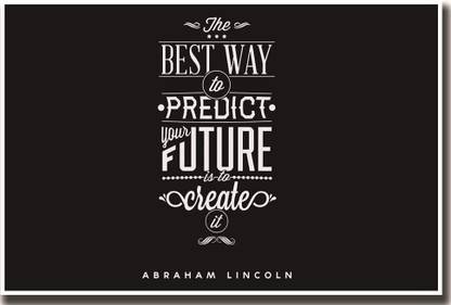 Abraham Lincoln Future Quote On Fine Art Paper Hd Quality Wallpaper Poster Fine Art Print Personalities Posters In India Buy Art Film Design Movie Music Nature And Educational Paintings Wallpapers At